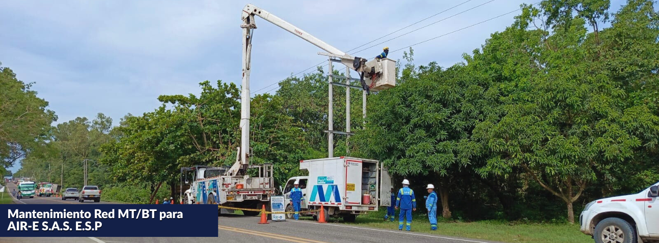 Mantenimiento Red MT/BT para AIR-E S.A.S. E.S.P Mantenimiento Red MT/BT para AIR-E S.A.S. E.S.P